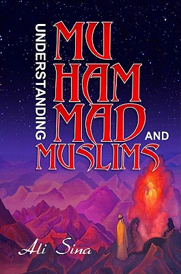 Understanding Muhammad and Muslims - Ali Sina