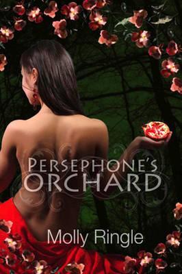 Persephone's Orchard: Volume 1 - Molly Ringle