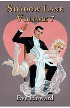 Poza produsului Shadow Lane Volume 7: How Cute Is That? a Novel of Spanking, Sex and Love - Eve Howard