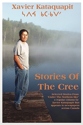 Stories of the Cree - Xavier Kataquapit