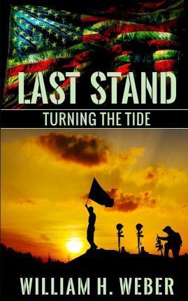 Last Stand: Turning the Tide - William H. Weber