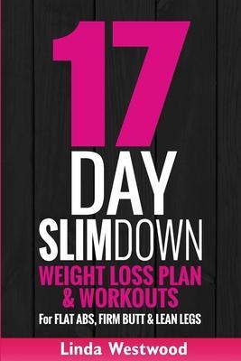 17-Day Slim Down (3rd Edition): Weight Loss Plan & Workouts For Flat Abs, Firm Butt & Lean Legs - Linda Westwood