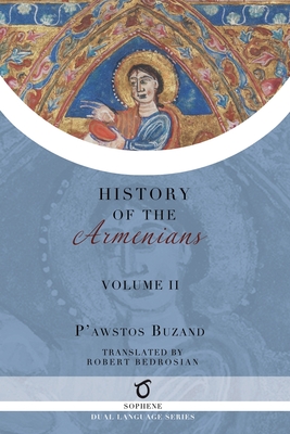 Pawstos Buzand's History of the Armenians: Volume 2 - Pawstos (faustus) Buzand