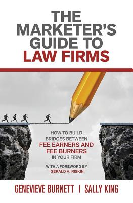 The Marketer's Guide to Law Firms: How to build bridges between fee earners and fee burners in your firm - Genevieve Burnett