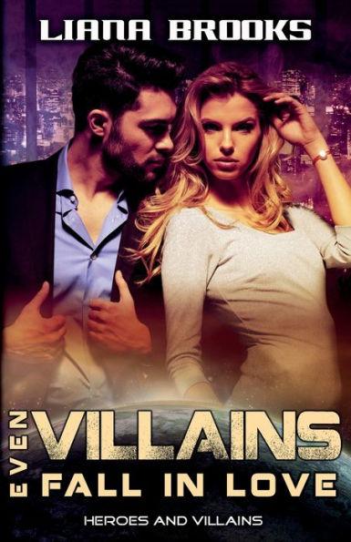 Even Villains Fall In Love - Liana Brooks