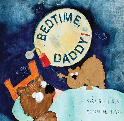 Bedtime Daddy! - Sharon Giltrow
