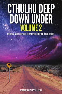Cthulhu Deep Down Under Volume 2 - Steve Proposch