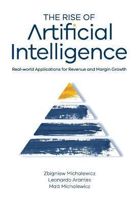 The Rise of Artificial Intelligence - Zbigniew Michalewicz