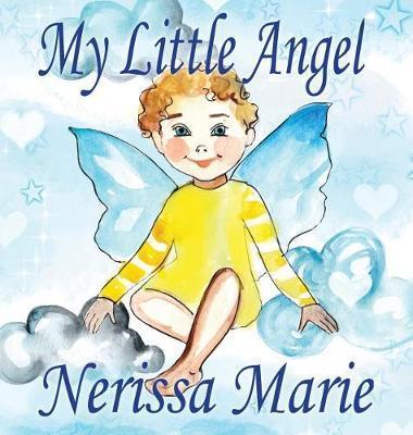 My Little Angel (Inspirational Book about Self-Esteem for Kids, Preschool Books, Kids Books, Kindergarten Books, Baby Books, Kids Book, Ages 2-8, Todd - Nerissa Marie