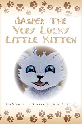 Jasper The Very Lucky Little Kitten: (kids books ages 2-8 ) (Animal bedtime story preschool picture book) - Ken Mackenzie