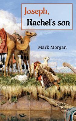 Joseph, Rachel's son - Mark Timothy Morgan
