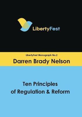 Ten Principles of Regulation & Reform - Darren Brady Nelson