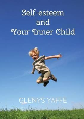 Self-Esteem and Your Inner Child - Glenys Yaffe