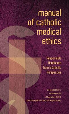 Manual of Catholic Medical Ethics - Cardinal W. J. Eijk