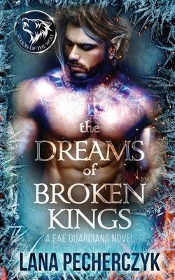 The Dreams of Broken Kings: Season of the Wolf - Lana Pecherczyk