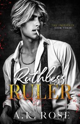 Ruthless Ruler - Alternate Cover - A. K. Rose