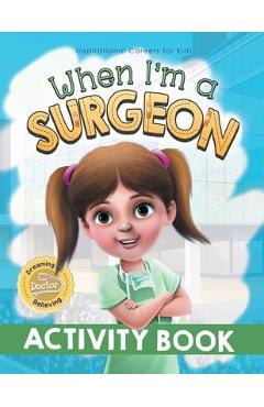 Poza produsului When I'm a Surgeon Activity Book - Samantha Pillay