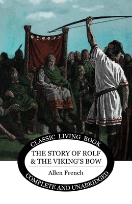 The Story of Rolf and the Viking's Bow - Allen French