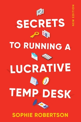 Secrets to Running a Lucrative Temp Desk - Sophie Robertson