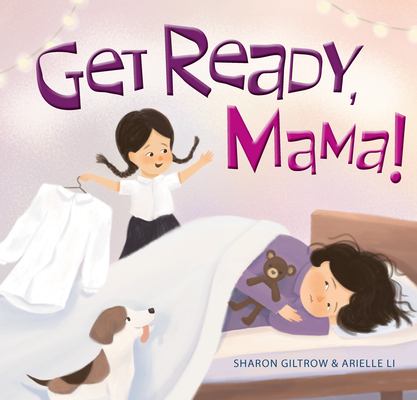 Get Ready, Mama! - Sharon Giltrow