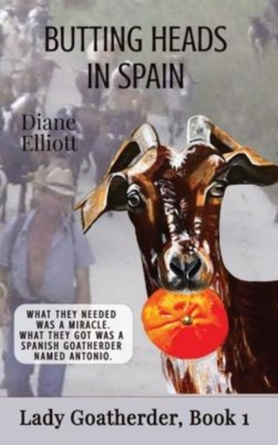Butting Heads in Spain: Lady Goatherder - Diane Elliott