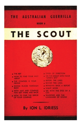 The Scout: The Australian Guerrilla Book 6 - Ion Idriess