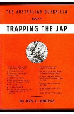 Poza produsului Trapping the Jap: The Australian Guerrilla Book 4 - Ion Idriess