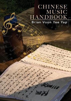Coperta cărții 'Chinese Music Handbook: How to write Chinese Style Music - Brian Voon Yee Yap'