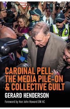 Poza produsului Cardinal Pell, the Media Pile-On & Collective Guilt - Gerard Henderson