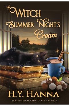 Coperta cărții 'Witch Summer Night's Cream (LARGE PRINT): Bewitched By Chocolate Mysteries - Book 3 - H. Y. Hanna'