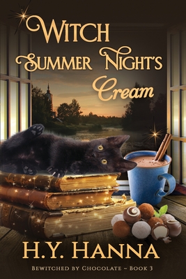 Witch Summer Night's Cream (LARGE PRINT): Bewitched By Chocolate Mysteries - Book 3 - H. Y. Hanna