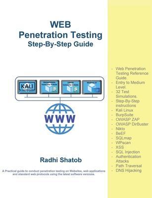 Web Penetration Testing: Step-By-Step Guide - Radhi Shatob