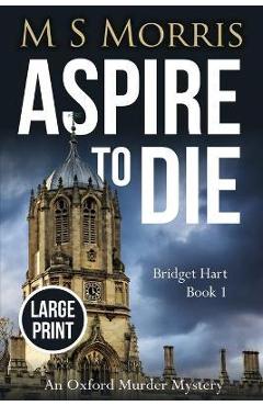 Poza produsului Aspire to Die (Large Print): An Oxford Murder Mystery - M. S. Morris