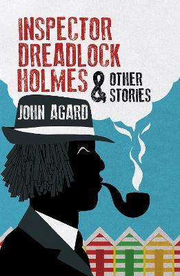 Inspector Dreadlock Holmes and Other Stories - John Agard