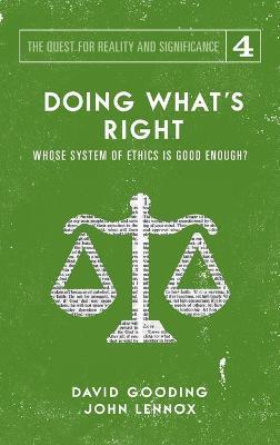 Doing What's Right: The Limits of our Worth, Power, Freedom and Destiny - David W. Gooding