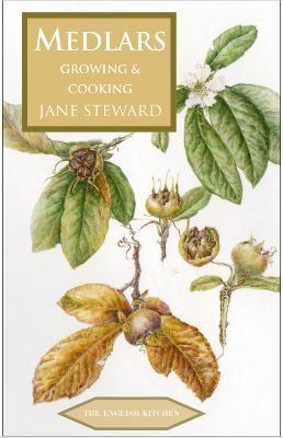 Medlars - Growing and Cooking - Jane Steward