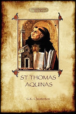 St Thomas Aquinas: 'The Dumb Ox', a Biography of the Christian Divine (Aziloth Books) - G. K. Chesterton