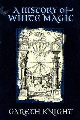 A History of White Magic - Gareth Knight