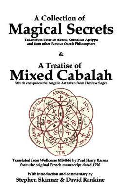 A Collection of Magical Secrets & A Treatise of Mixed Cabalah - Stephen Skinner