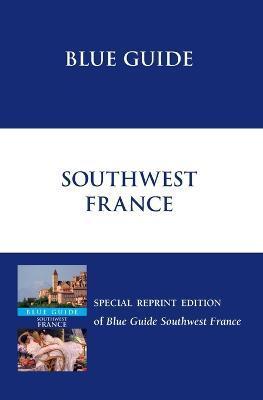 Blue Guide Southwest France - Delia Gray-durant