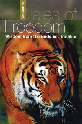 Tales of Freedom: Wisdom from the Buddhist Tradition - Vessantara