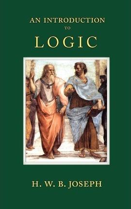 An Introduction to Logic - H. W. B. Joseph