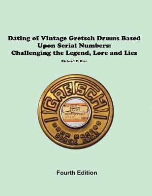 Dating of Vintage Gretsch Drums Based Upon Serial Numbers - Rick Gier