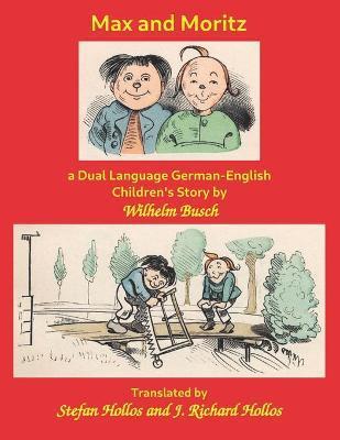 Max and Moritz: a Dual Language German-English Children's Story - Stefan Hollos