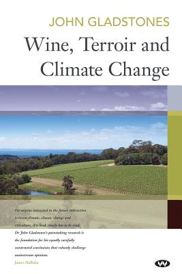 Wine, Terroir and Climate Change - John Gladstones