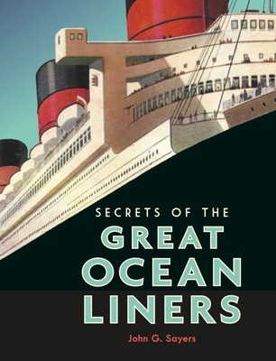 Secrets of the Great Ocean Liners - John G. Sayers