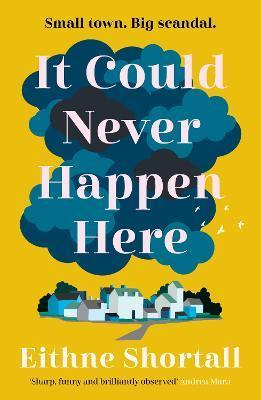 It Could Never Happen Here - Eithne Shortall