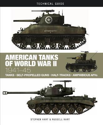 American Tanks of World War II: 1941-45 - Stephen Hart
