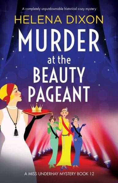 Murder at the Beauty Pageant: A completely unputdownable historical cozy mystery - Helena Dixon