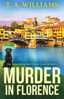 Murder in Florence - T. A. Williams